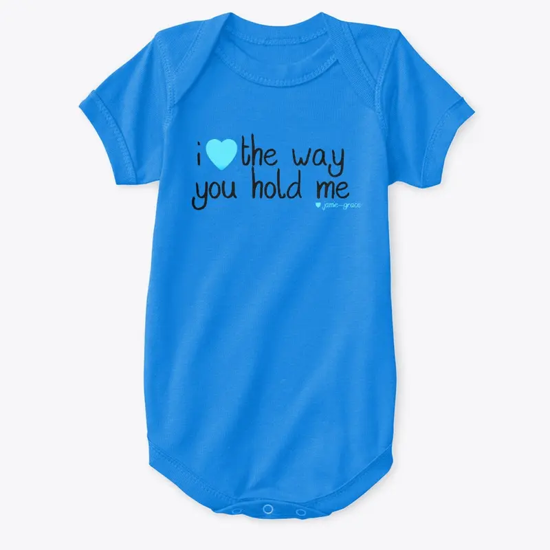 I Love The Way You Hold Me Onesie (Blue)